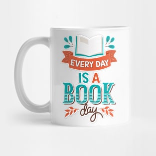 Every Day Is a Book Day / Library lovers day Mug